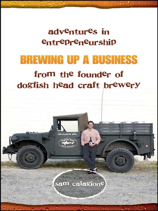 Title details for Brewing Up a Business by Sam Calagione - Available